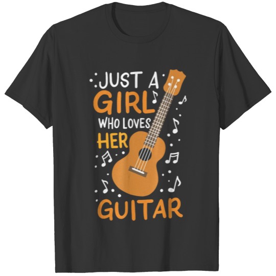 Guitar Guitar Player Guitarist Just A Girl Who Lov T-shirt