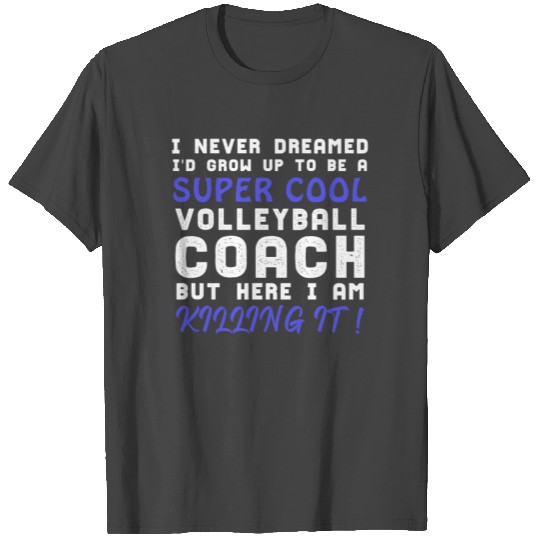 Funny Volleyball Coach T Shirts