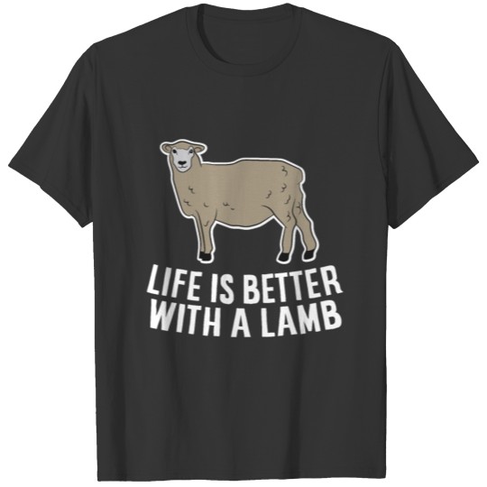 Life Is Better With A Lamb Cute Lamb Lover Gift T-shirt