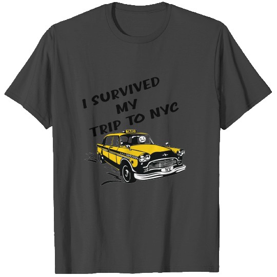 I survived my trip to NYC T Shirts