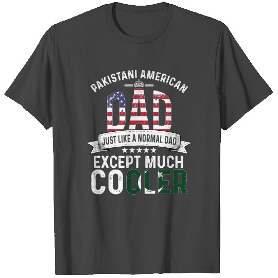 Pakistani American Dad Papa Pakistan Flag T Shirts