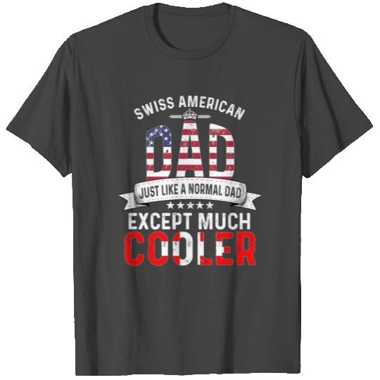 Swiss American Dad Papa Switzerland Flag T Shirts