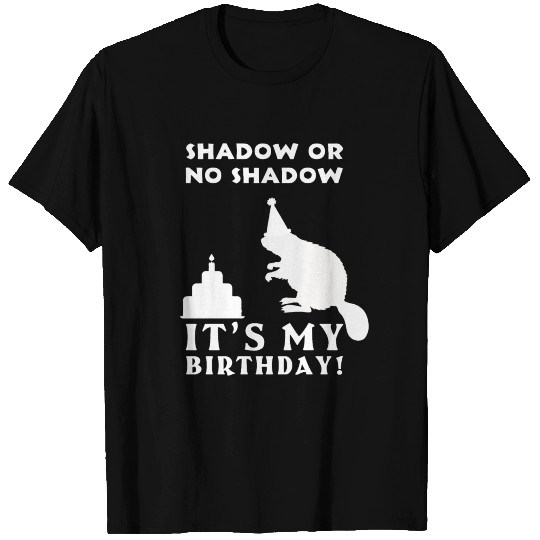 Shadow Birth Born Groundhog Happy Groundhog Day T Shirts