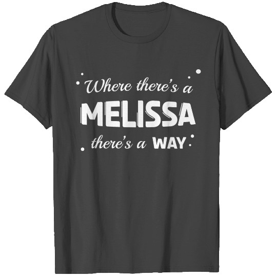 Melissa Name Saying Design For Proud Melissas T Shirts