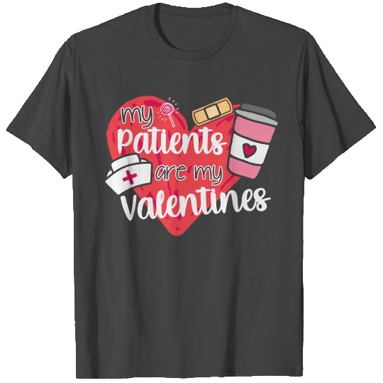 My Patients are My Valentines Nurse T Shirts