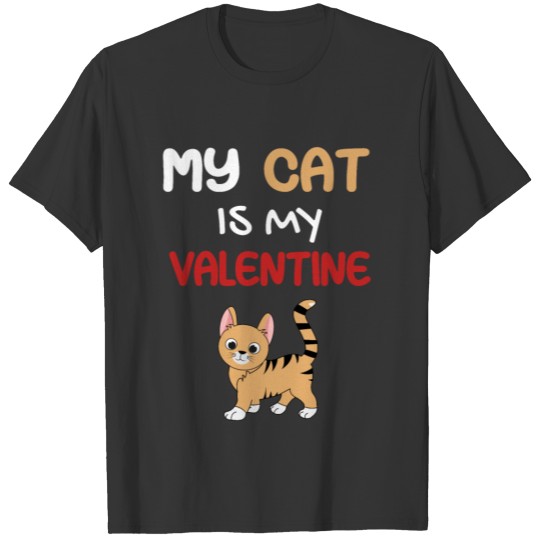 My Cat is my Valentine - Cute kitten design T-shirt