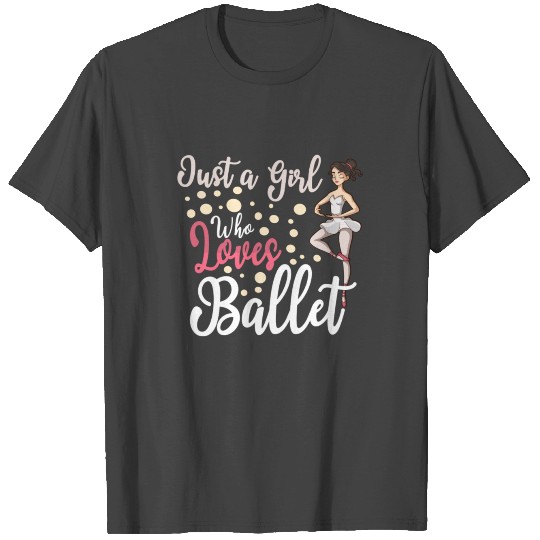 Ballet Ballerina Dance Dancer Dancing Ballet Gift T Shirts