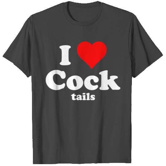 I Love Cocktails Funny Drinking Lovers Saying T Shirts