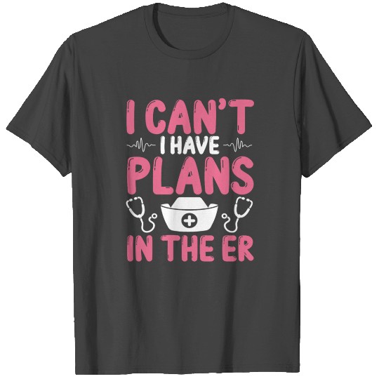 Emergency Room Nurse Essentials ER Nurse Must Have T Shirts