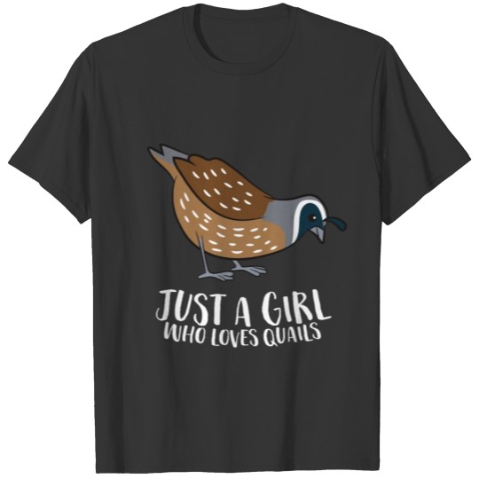 Just a Girl Who Loves Quails Cute Birds Love T Shirts