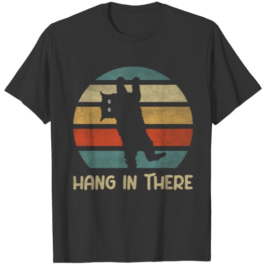 Hang In There T-shirt