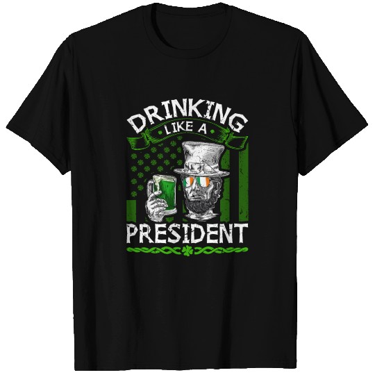 Drinking Like A President, Irish Abraham Lincoln T Shirts