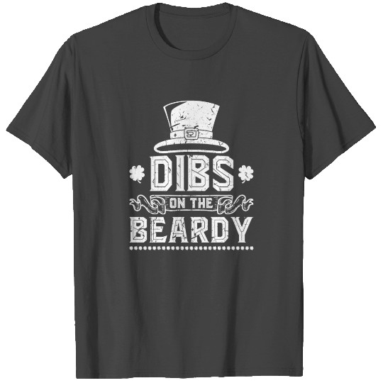 Dibs On The Beardy, Bearded Men St Patricks Day T Shirts
