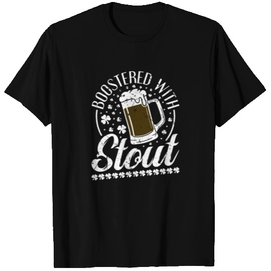Boostered With Stout, Funny St Patricks Day T Shirts
