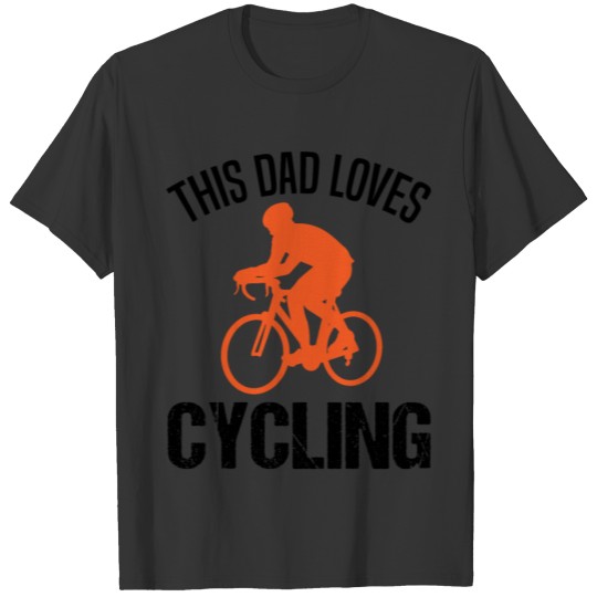 Cycling Cyclist Racing Bike Dad Quote Gift Men T-shirt