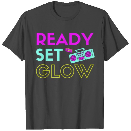 90s Ready Set Glow T Shirts