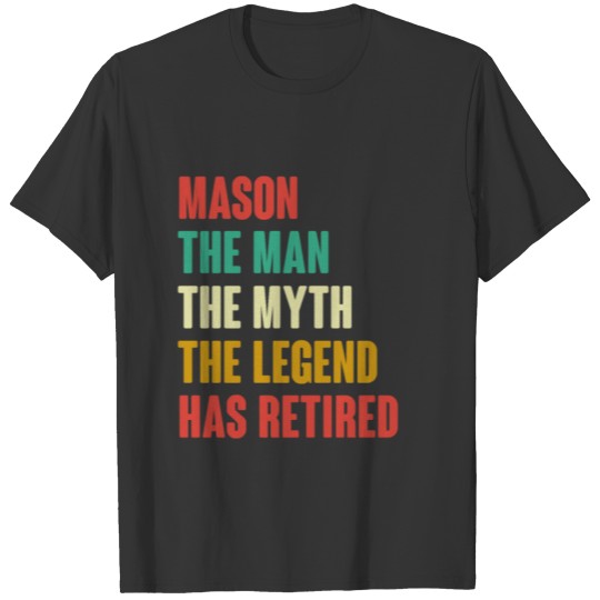 Mason Retired Gift Retirement Retire Gifts Men Wom T-shirt