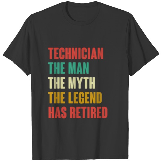Technician Retired Gift Retirement Retire Gifts Me T-shirt