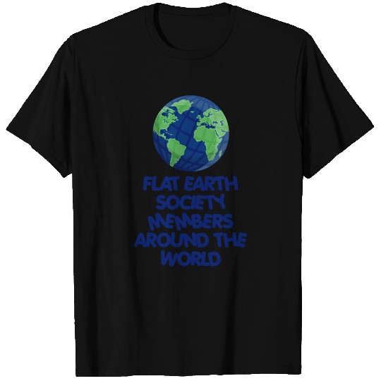 Flat Earth Society, Members Around The Globe 8 T Shirts