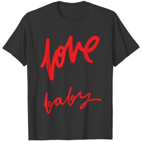 Baby Love T Shirts