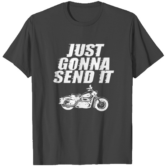 Just Gonna Send It Go Fast Hard Drive Ride T Shirts
