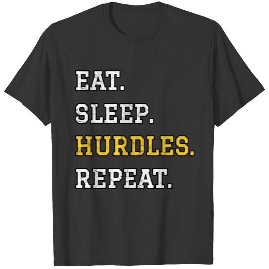 EAT SLEEP HURDLES REPEAT GIFT WORKOUT ATHLETE T-shirt