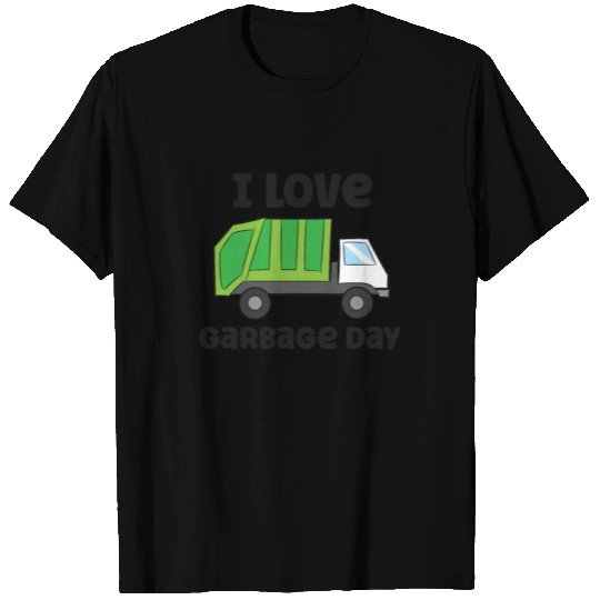 I Love Garbage Day Funny Garbage Truck T Shirts
