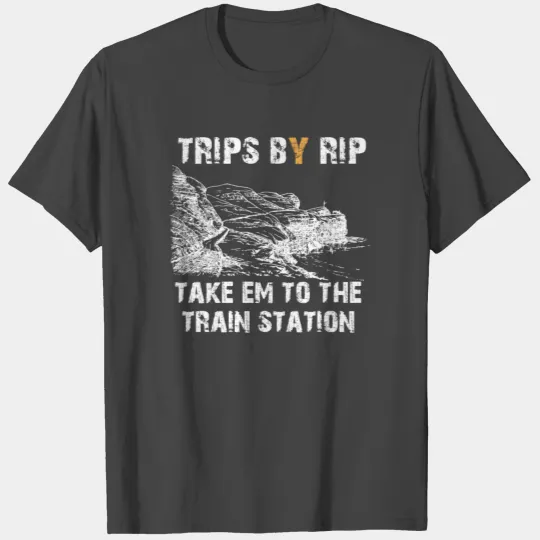 Trips By Rip YStone TV Series T Shirts