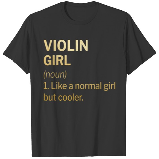 Violin Girl Like a Normal Girl but Cooler Music T-shirt