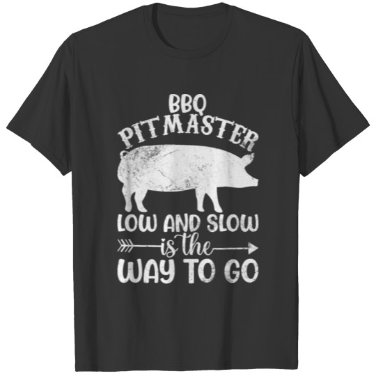 BBQ Pitmaster Low and Slow is the Way To Go Funny T-shirt