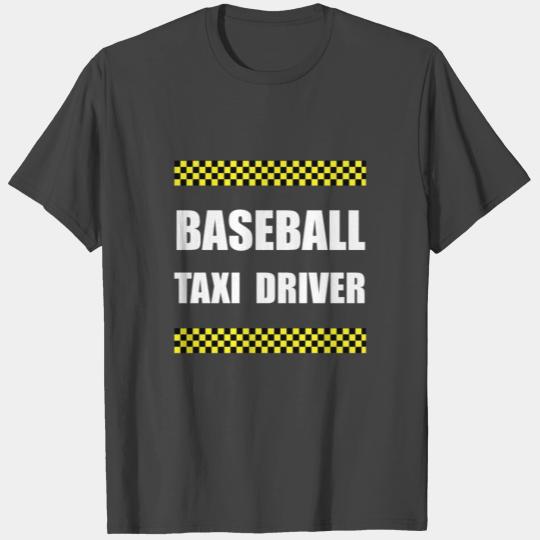 Baseball Taxi Driver T Shirts