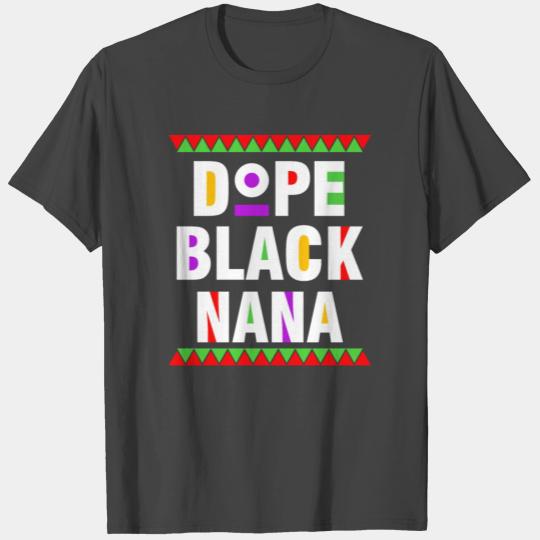Dope Black Nana Black History Month African Americ T Shirts