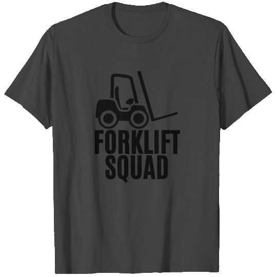 forklift squad - forklift operator gift T Shirts