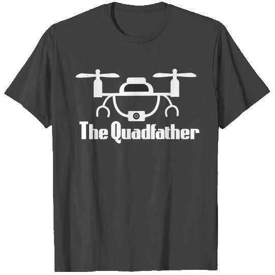 THE QUADFATHER Gifts for Drone Pilots T Shirts