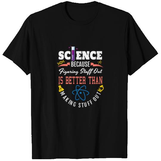 Science T Shirts, Science Is Real, Science Figuring