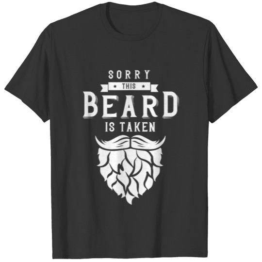 Sorry This Beard Is Taken Shirt Valentines Day T-shirt