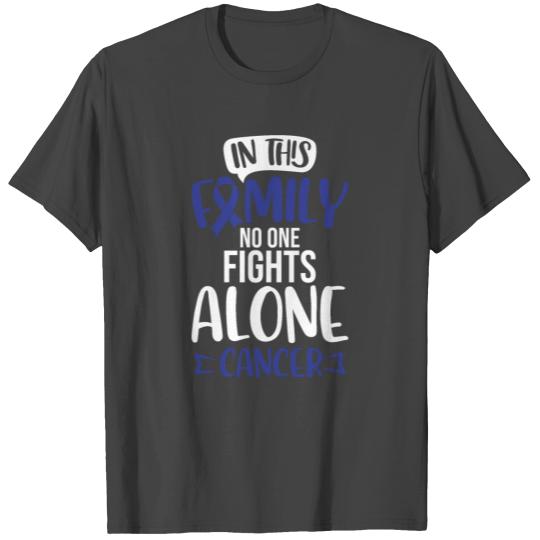 In This Family No One Fights Alone Cancer Survivor T Shirts