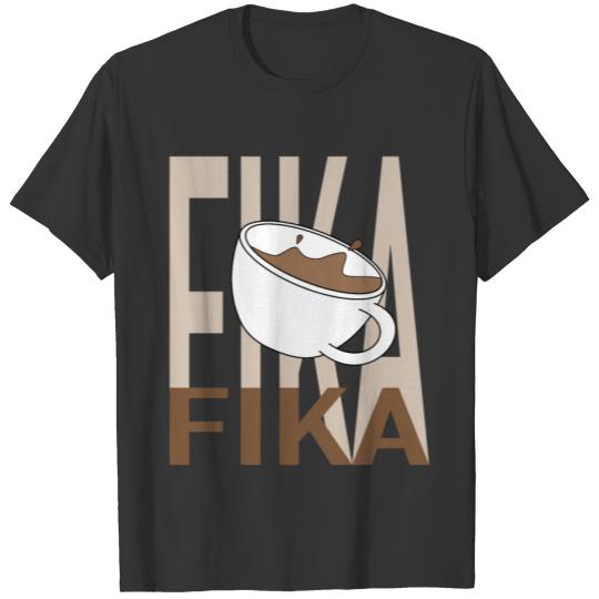 Coffee Fika Sweden Swedish Motto Lifestyle Relax T Shirts