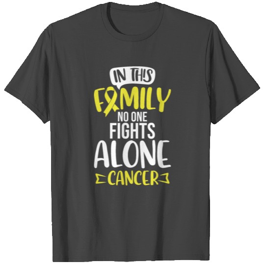 In This Family No One Fights Alone Cancer Survivor T Shirts