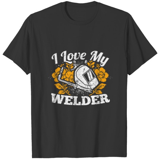 Welding I Love My Welder Wife T-shirt