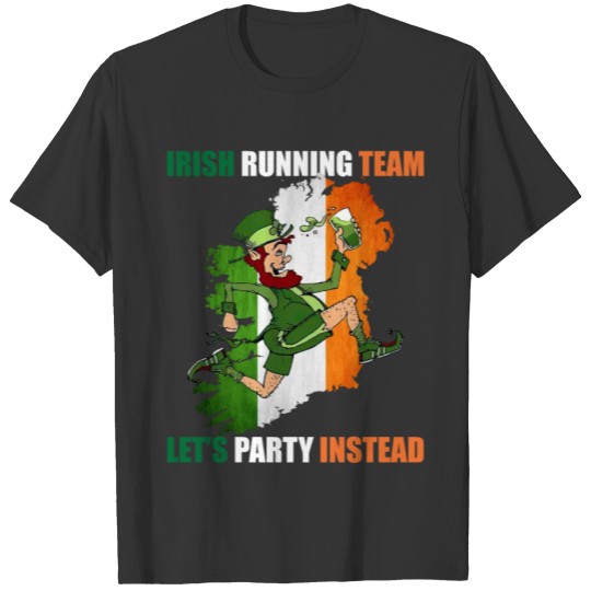 Irish Running Team Let's Party Instead T-shirt