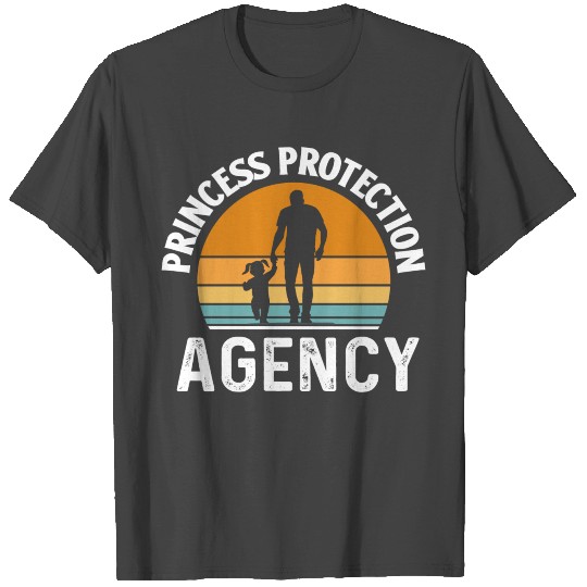Dad Of Girls Princess Protection Agency T Shirts