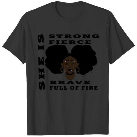 SHE IS STRONG BRAVE FIERCE FULL OF FIRE T-shirt