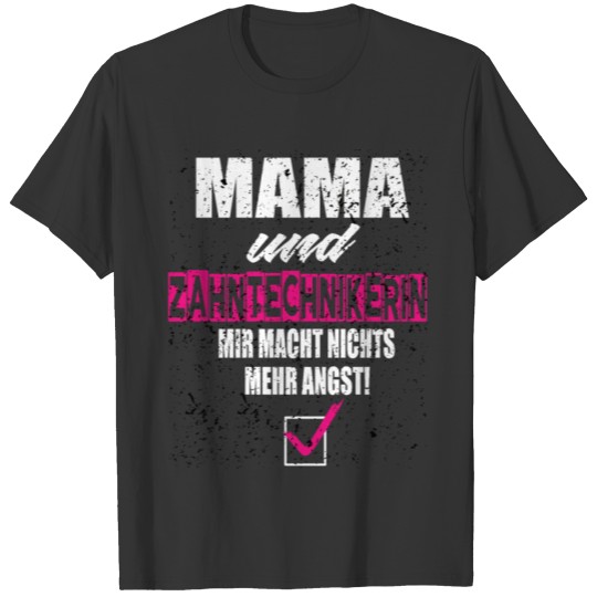 Mom And Dental Technician T-shirt
