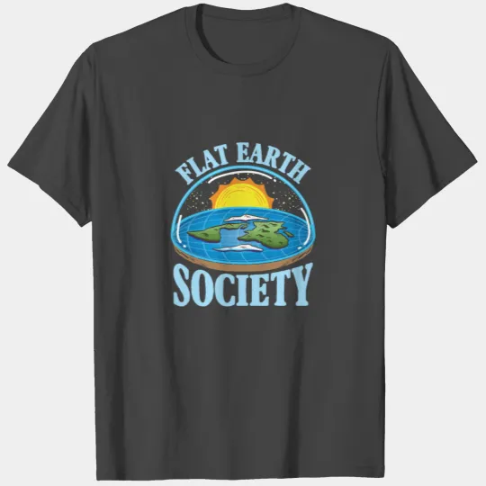 Flat Earth Society Flat Earther T Shirts