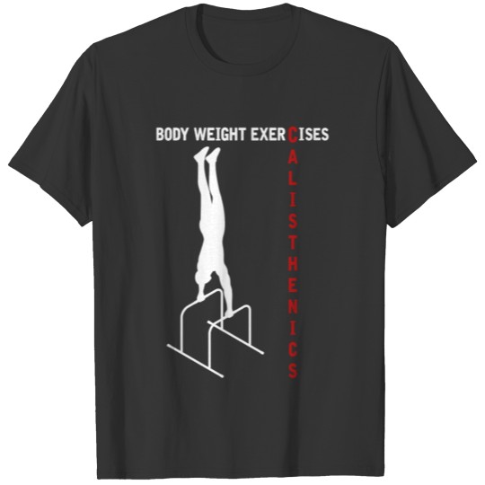 Calisthenics Training Bodyweight Workouts T-shirt