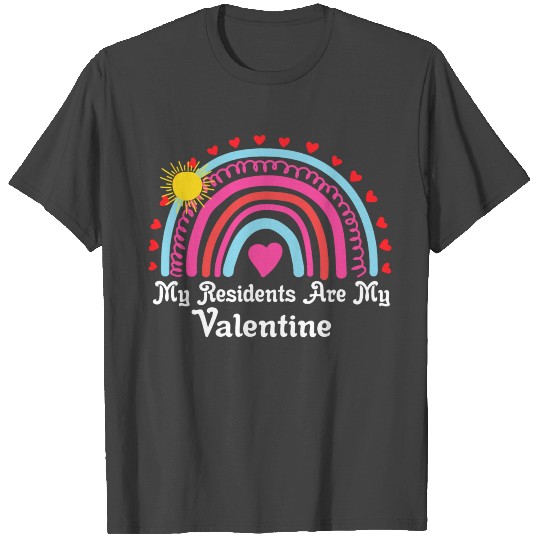 My Residents Are My Valentine Nurse Gift For Women T Shirts
