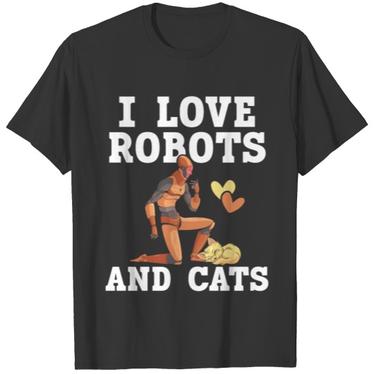 I Love Robots And Cats Robotics AI Engineer Kitty T-shirt