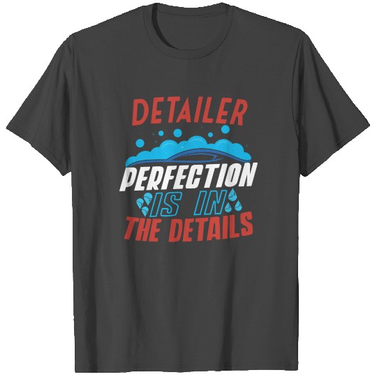 Mobile Car Detailing Auto Detailing Car Detailer T Shirts