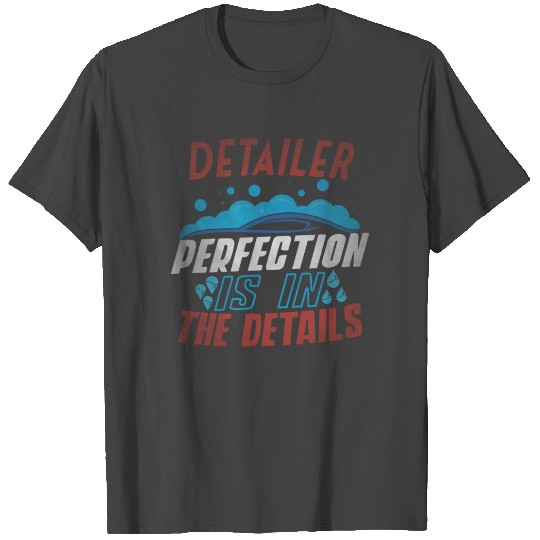 Mobile Car Detailing Auto Detailing Car Detailer T Shirts
